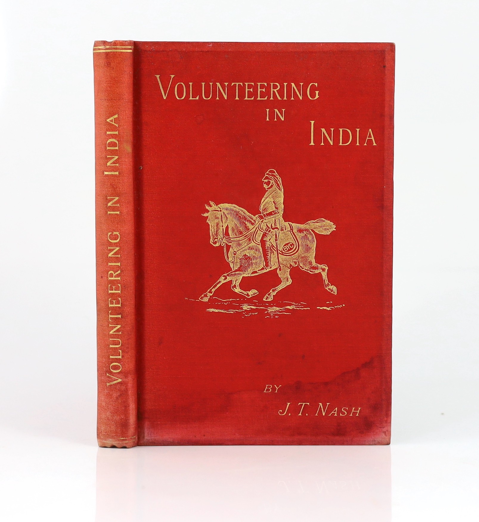 Nash, John Tulloch - Volunteering in India; or an authentic narrative of the military service of the Bengal Yeomanry Cavalry during the Indian Mutiny and the Sepoy War. frontis., half title (with author's 8 line ms. pres